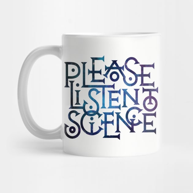 Please Listen to Science by polliadesign